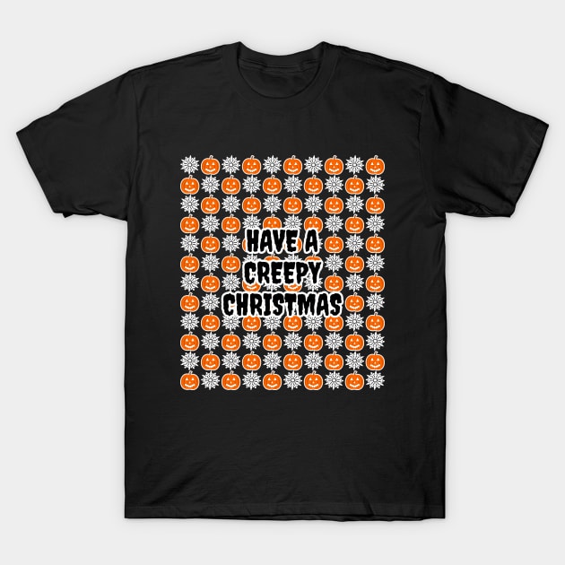 Have A Creepy Christmas T-Shirt by LunaMay